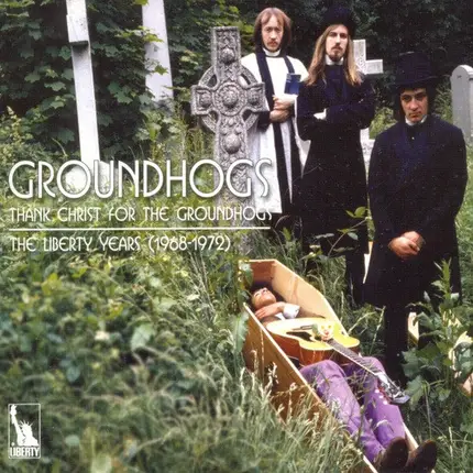Groundhogs - Liberty Years 1968-72