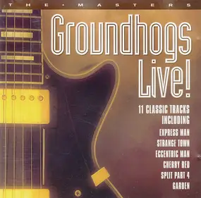 The Groundhogs - The Masters - Groundhogs Live!