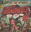 LP - The Groundhogs - Who Will Save The World?—The Mighty Groundhogs - Gatefold Foldout
