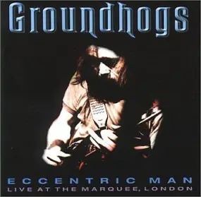 The Groundhogs - Eccentric Man / Live at Marquee, London
