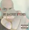 CD - The Grouch - My Baddest B*tches