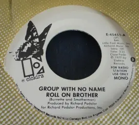 The Group with No Name - Roll On Brother