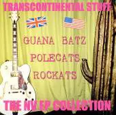 The Guana Batz - Transcontinental Stuff