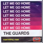 7inch Vinyl Single - The Guards - Let Me Go Home