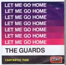 7inch Vinyl Single - The Guards - Let Me Go Home
