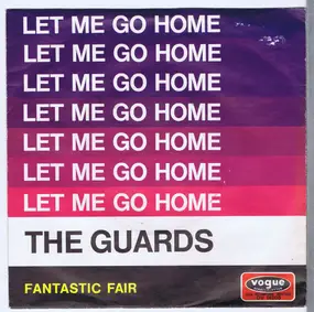 The Guards - Let Me Go Home