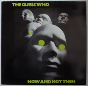 The Guess Who - Now And Not Then