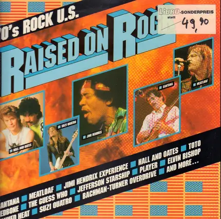 The Guess Who / Jimi Hendrix Experience / Santana a.o. - Raised On Rock: 70's Rock U.S.
