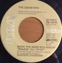 7inch Vinyl Single - The Guess Who - When The Band Was Singing 'Shakin All Over'