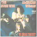 7inch Vinyl Single - The Guess Who - American Woman / No Sugar Tonight