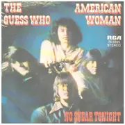 7inch Vinyl Single - The Guess Who - American Woman / No Sugar Tonight