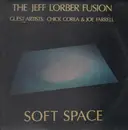 LP - The Guest Artists: Chick Corea & Joe Farrell Jeff Lorber Fusion - Soft Space