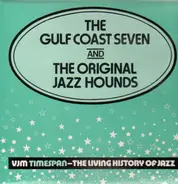 The Gulf Coast Seven / The Original Jazz Hounds - The Gulf Coast Seven / The Original Jazz Hounds