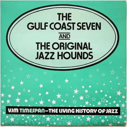 The Gulf Coast Seven and The Original Jazz Hounds - The Gulf Coast Seven And The Original Jazz Hounds