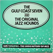 LP - The Gulf Coast Seven and The Original Jazz Hounds - The Gulf Coast Seven And The Original Jazz Hounds - Mono