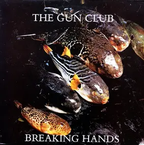 Gun Club - Breaking Hands