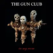 The Gun Club - In My Room