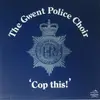 LP - The Gwent Police Choir - 'Cop this'