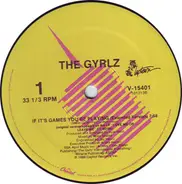 The Gyrlz - If It's Games You're Playing