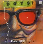 The Dots - I Can See You