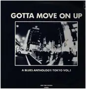 LP - The Double Dynamite / Bo Gumbos a.o. - Gotta Move On Up - A Blues Anthology; Tokyo Vol. 1