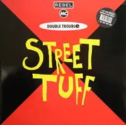 Double Trouble & Rebel MC - Street Tuff (Remixes)