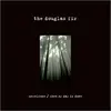 7inch Vinyl Single - The Douglas Fir - Unwelcome / When My Day Is Done