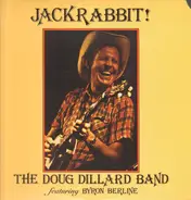 The Doug Dillard Band Featuring Byron Berline - Jackrabbit!