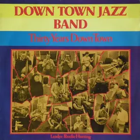 The Down Town Jazz Band - Thirty Years Down Town