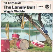 The Downbeats - The Lonely Bull / Wiggle Wobble