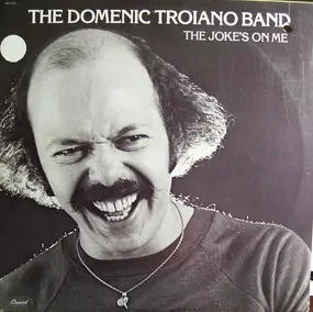 The Domenic Troiano Band - The Joke's On Me