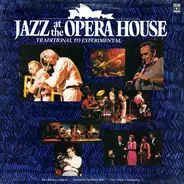 The Don Burrows Quintet / The Australian Vocal Ensemble / The Chris Hinze Combination - Jazz At The Opera House - Traditional to Experimental