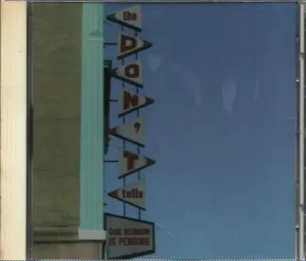 The Don't Tells - Our Reunion Is Pending