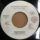 7inch Vinyl Single - The Doobie Brothers - Black Water / Take Me In Your Arms