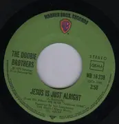 7inch Vinyl Single - The Doobie Brothers - Jesus Is Just Alright / Rockin' Down The Highway