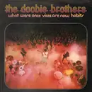 LP - The Doobie Brothers - What Were Once Vices Are Now Habits