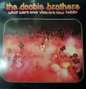 LP - The Doobie Brothers - What Were Once Vices Are Now Habits
