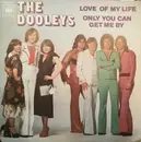 7inch Vinyl Single - The Dooleys - Love Of My Life / Only You Can Get Me By