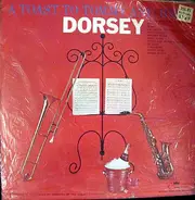 Members Of The Dorsey Orchestra - A Toast To Tommy And Jimmy Dorsey