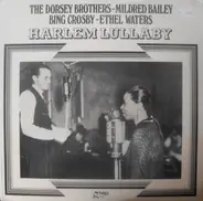 The Dorsey Brothers ~ Mildred Bailey ~ Bing Crosby ~ Ethel Waters - Harlem Lullaby