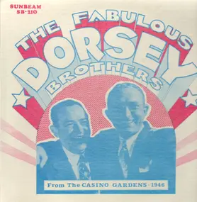 The Fabulous Dorsey Brothers - From The Casino Gardens - 1946