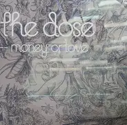 The Dose - Money Or Love