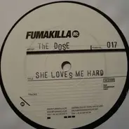 The Dose - She Loves Me Hard