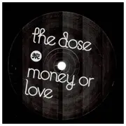 12inch Vinyl Single - The Dose - Money Or Love
