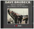 CD - The Dave Brubeck Quartet - Bravo! Brubeck! Recorded Live In Mexico