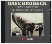 The Dave Brubeck Quartet - Bravo! Brubeck! Recorded Live In Mexico