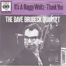 7inch Vinyl Single - The Dave Brubeck Quartet - It's A Raggy Waltz - Thank You