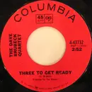7inch Vinyl Single - The Dave Brubeck Quartet - Three To Get Ready / Who's Afraid
