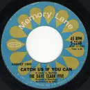 7inch Vinyl Single - The Dave Clark Five - Catch Us If You Can / Over And Over