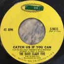 7inch Vinyl Single - The Dave Clark Five - Catch Us If You Can